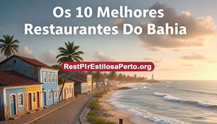 Os 10 Melhores Restaurantes Do Bahia