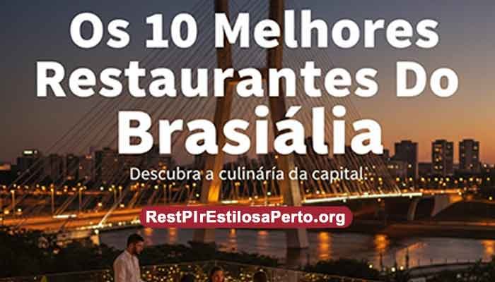 Os 10 Melhores Restaurantes Do Brasília