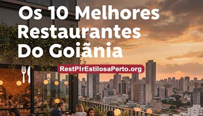 Os 10 Melhores Restaurantes Do Goiânia