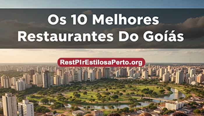 Os 10 Melhores Restaurantes Do Goiás