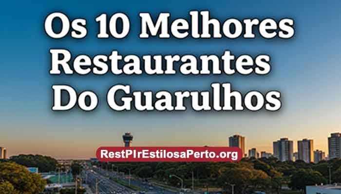Os 10 Melhores Restaurantes Do Guarulhos
