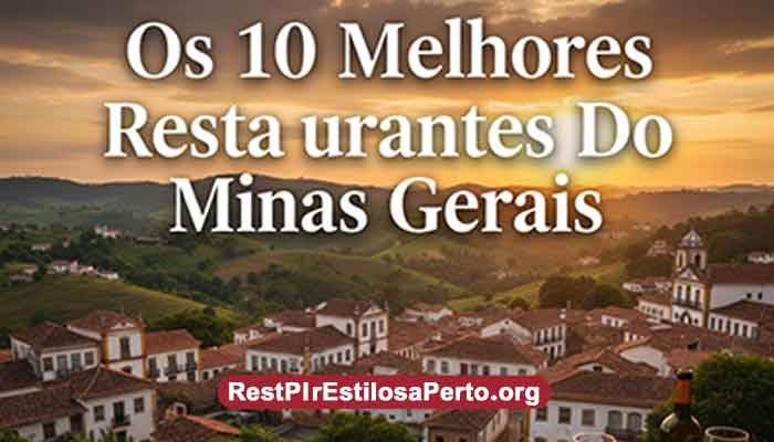 Os 10 Melhores Restaurantes Do Minas Gerais