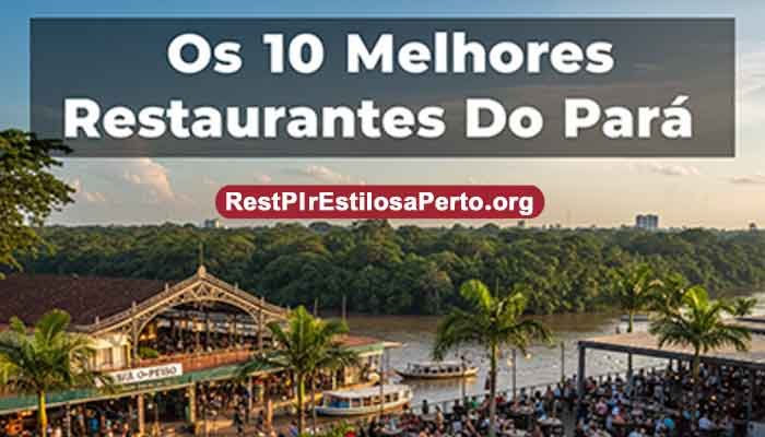 Os 10 Melhores Restaurantes Do Pará