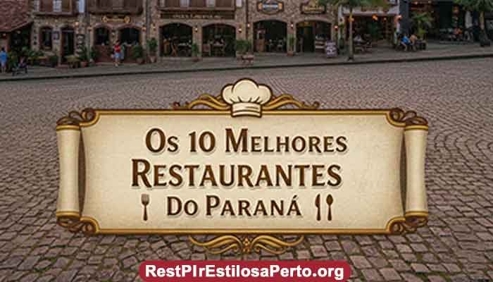 Os 10 Melhores Restaurantes Do Paraná