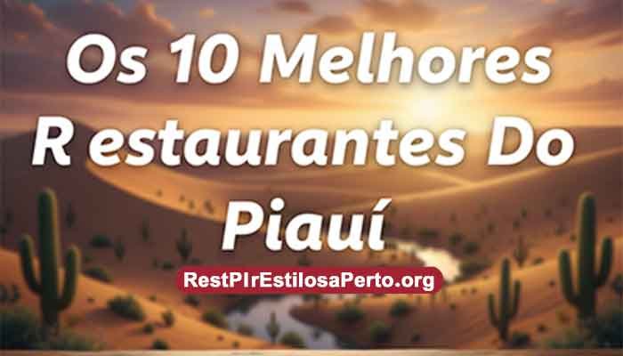 Os 10 Melhores Restaurantes Do Piauí
