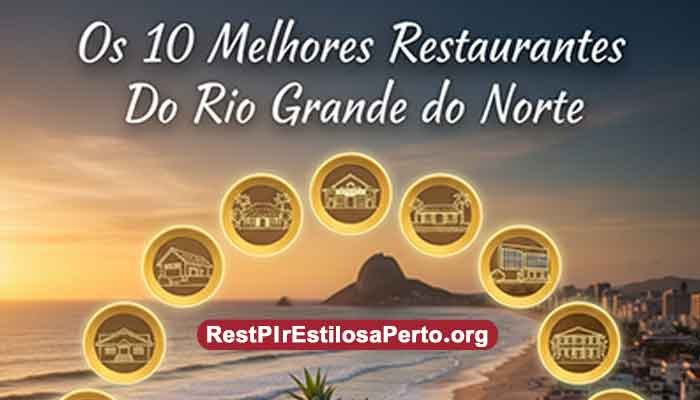 Os 10 Melhores Restaurantes Do Rio Grande do Norte