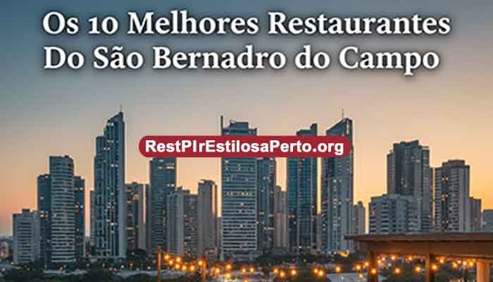 Os 10 Melhores Restaurantes Do São Bernardo do Campo